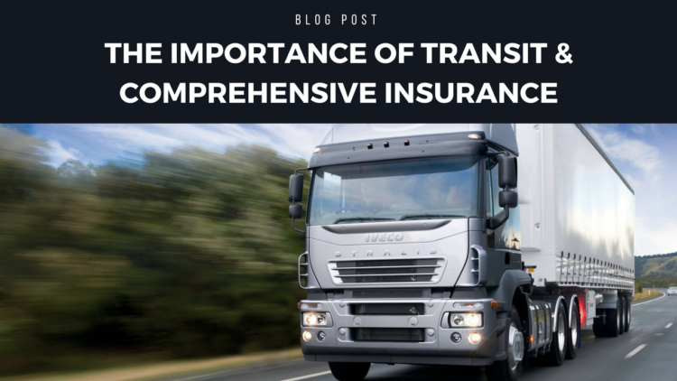 The Importance Of Transit & Comprehensive Insurance