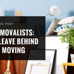 Home Removalists Items To Leave Behind When Moving