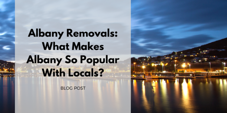 albany removals what makes albany so popular with locals