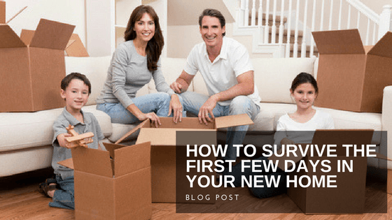 How to Survive the First Few Days in your New Home